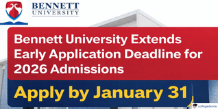 Bennett University Extends Early Application Deadline for 2026 Admissions; Apply by January 31